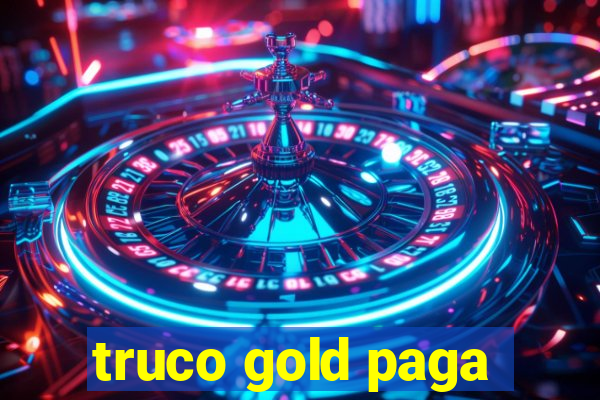 truco gold paga